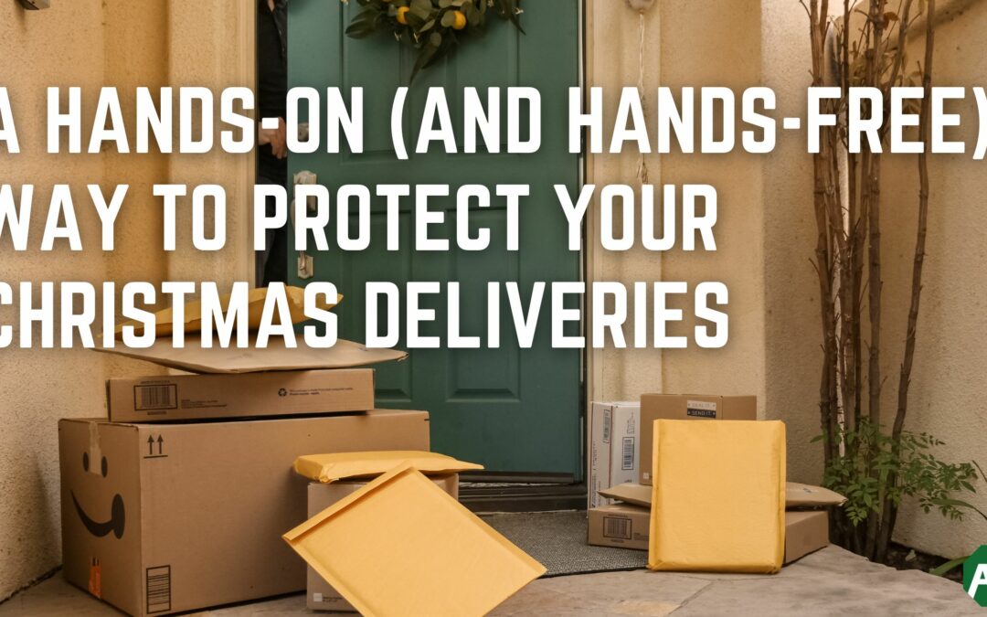 A Hands-on (and Hands-Free) Way to Protect Your Christmas Deliveries
